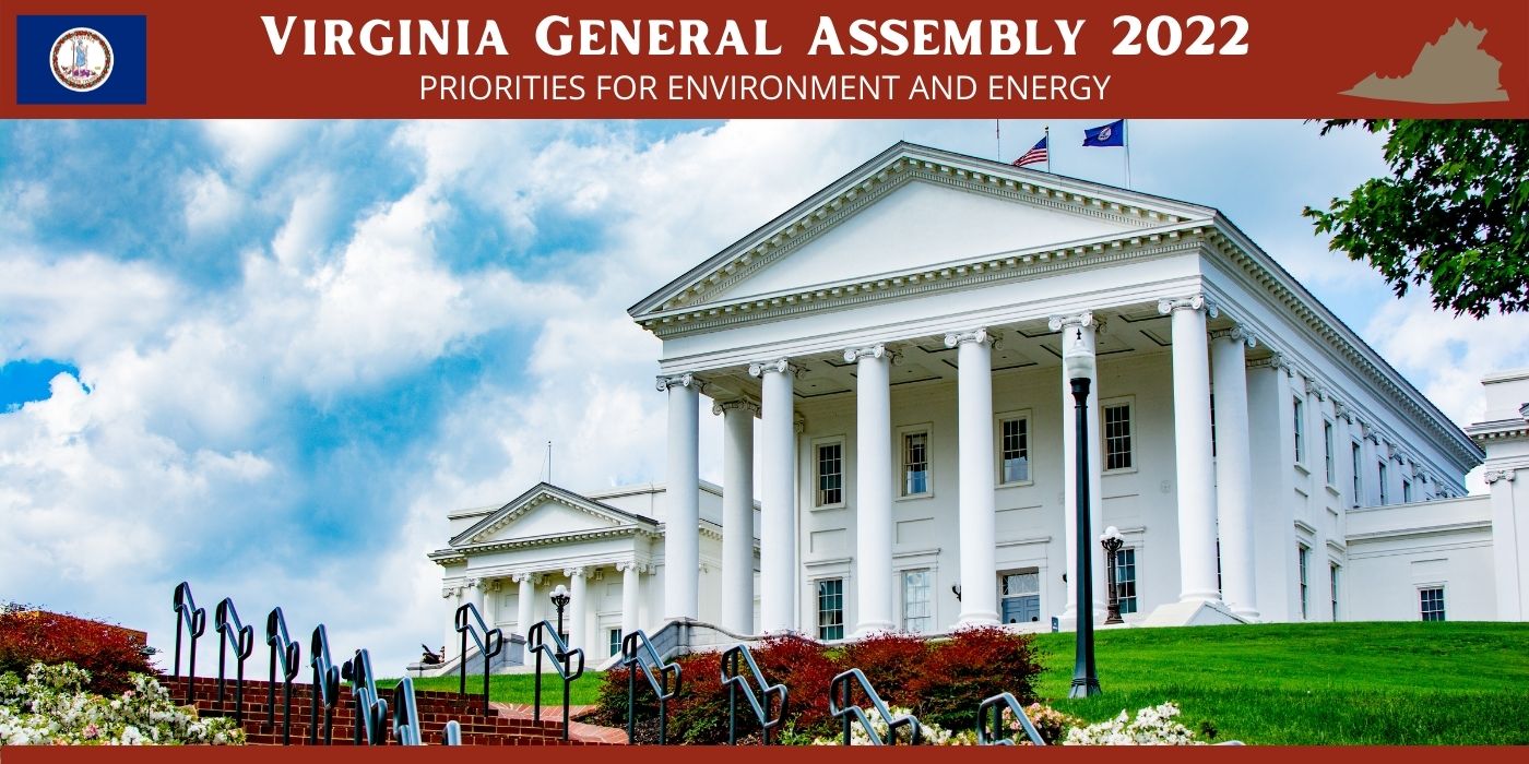2022 Virginia General Assembly 2022 - Priorities for Environment and Energy