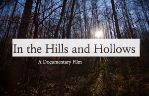 In the Hills and Hollows is an upcoming documentary film by Keely Kernan about the natural gas industry and its impacts on West Virginia communities.