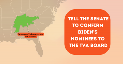 Tell the senate to confirm Biden's nominees to the TVA Board