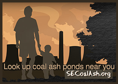 Learn information about specific coal ash impoundments in the South, including health threats and safety ratings on <a href="https://www.southeastcoalash.org/">Southeastcoalash.org</a>