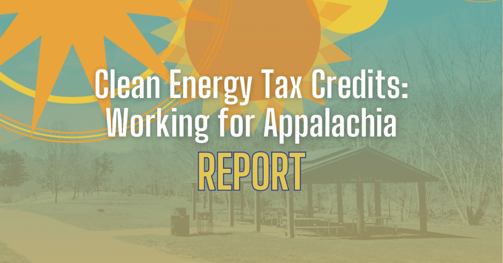 Clean energy tax credits: working for appalachia report graphic (feature image)