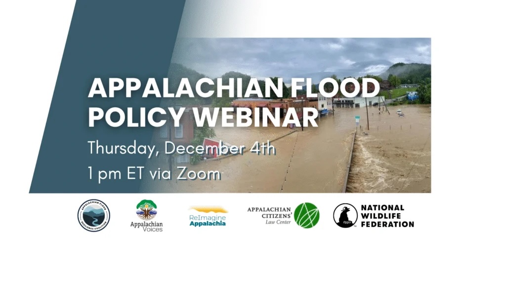 Graphic showing flooded area with text "Appalachian Flood Policy Webinar" and organizational logos participating in the webinar