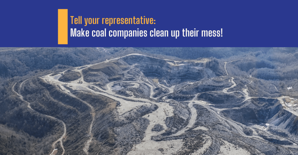 Aerial view of Looney Ridge coal mining site carved into forested Appalachian mountains, with winding haul roads and exposed rock, overlaid with a banner reading “Tell your representative: Make coal companies clean up their mess!”