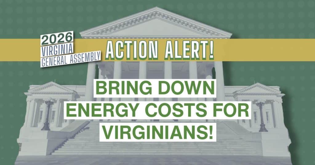 Action alert! Bring down energy costs for Virginians!