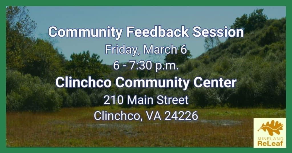 Flyer-style image announcing a community feedback session. Text reads: “Community Feedback Session — Friday, March 6, 6–7:30 p.m., Clinchco Community Center, 210 Main Street, Clinchco, VA 24226.” Background shows a grassy field with trees and hills, bordered by a green frame, with the Mineland ReLeaf logo in the bottom right corner.