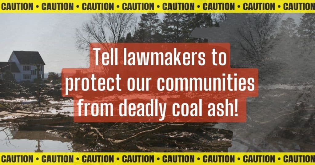 Kingston coal ash spill photo overlaid with caution tape and the words, "Tell lawmakers to protect our communities from deadly coal ash!"