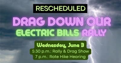Rescheduled: Drag down our electric bills rally. Wednesday, June 3, at the Durham County Courthouse