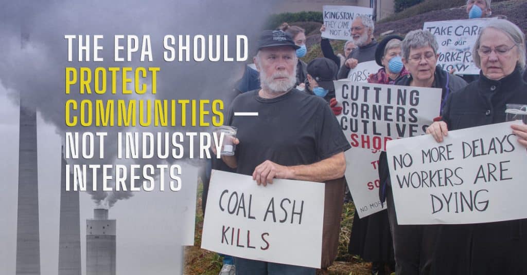 the epa should protect communities- not industry interests