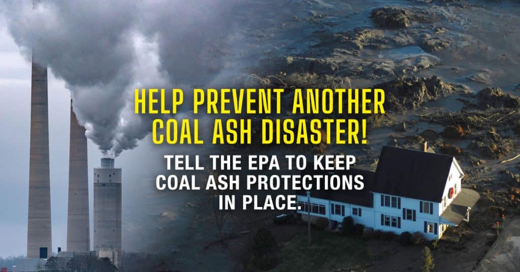 Help prevent another coal ash disaster! Tell the EPA to keep coal ash protections in place!