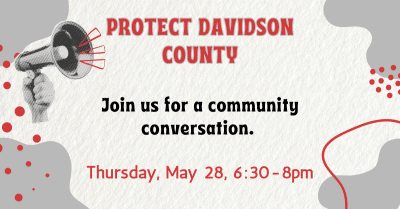 Protect Davidson County. Join us for a community conversation on Thursday, May 28.