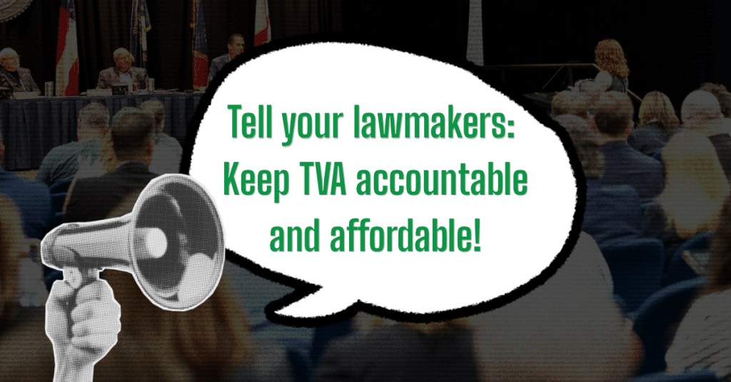 Tell your lawmakers: Keep TVA accountable and affordable!